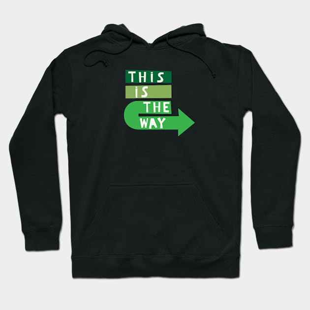 This Is The Way Hoodie by Loo McNulty Design